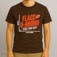 Funny Flacc O Round And Find Out Football Fan T-Shirt thumb 3