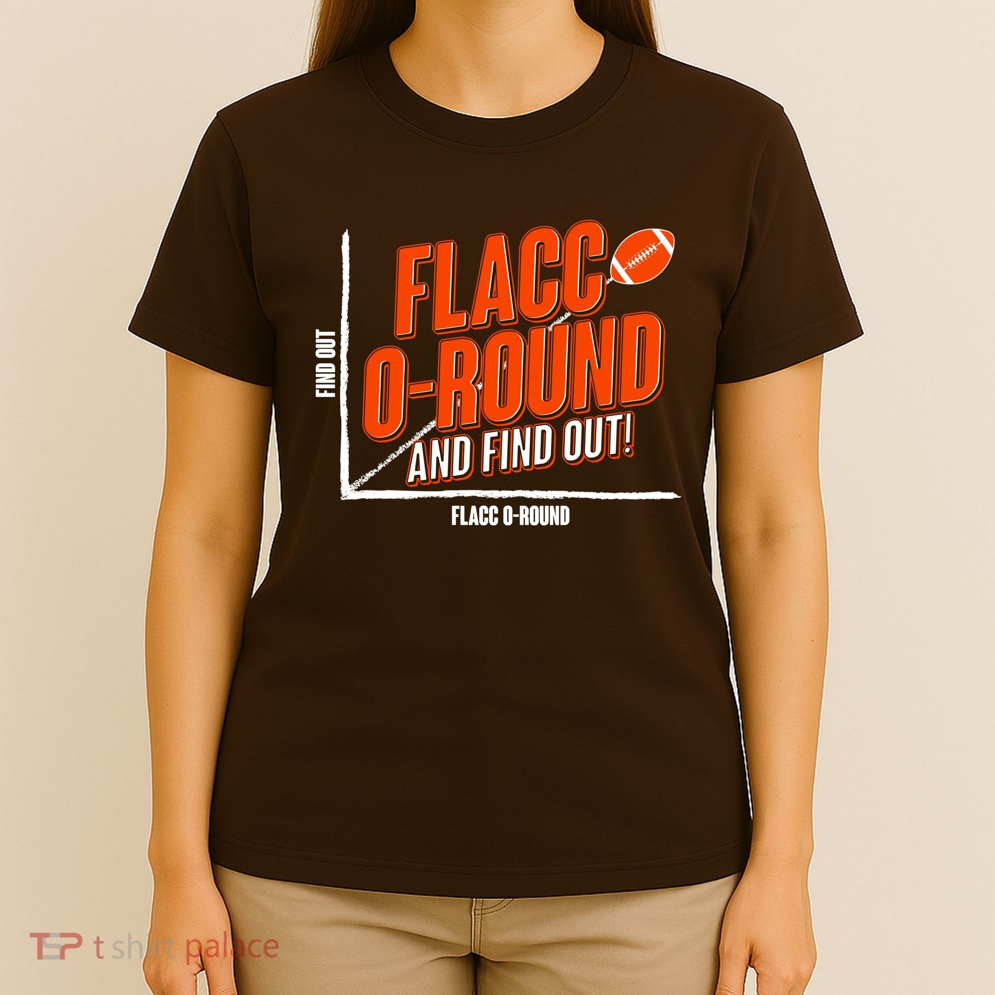 Funny Flacc O Round And Find Out Football Fan T-Shirt