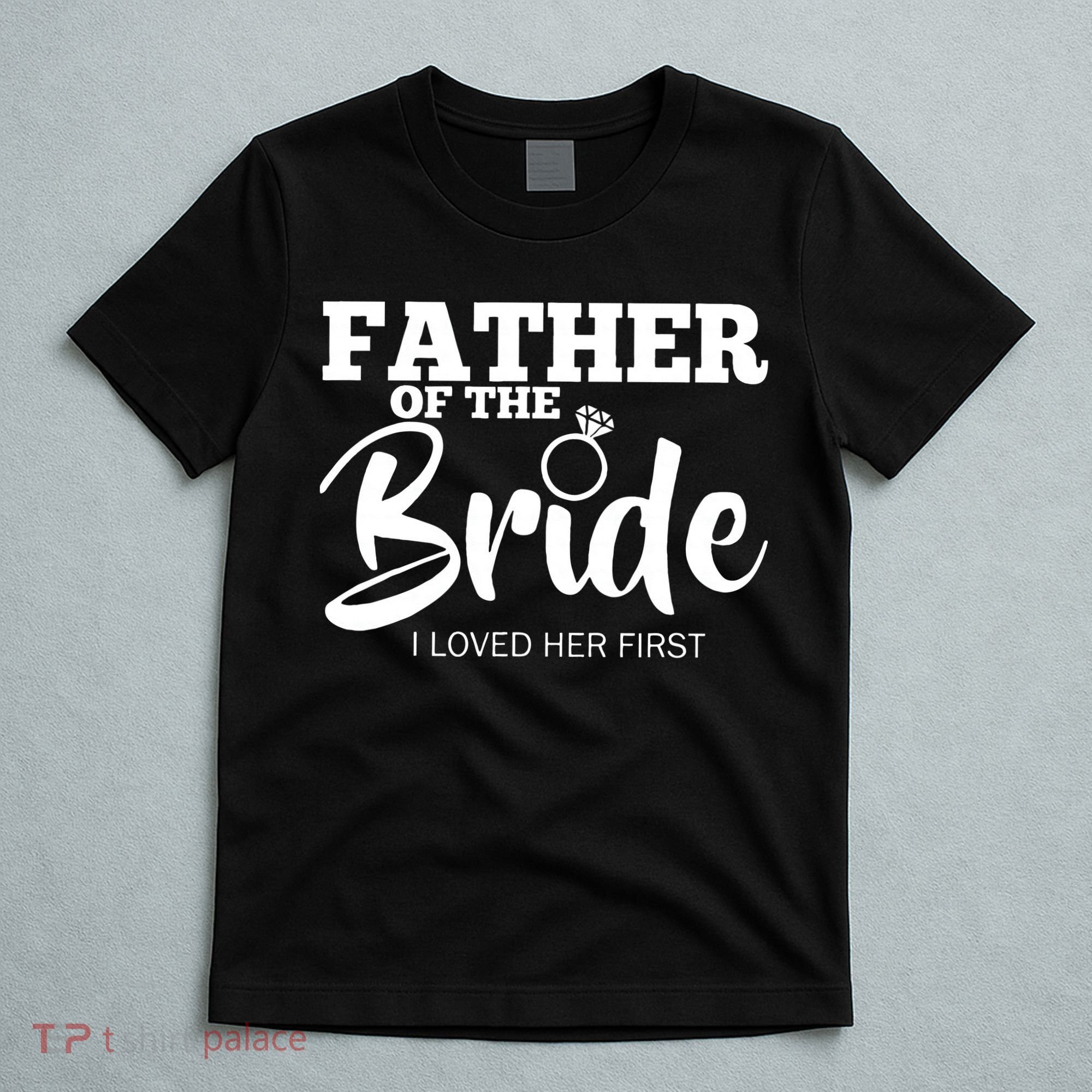 Funny Father Of The Bride Fatherly Love Dad T-Shirt