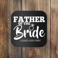 Funny Father Of The Bride Fatherly Love Dad Coaster thumb 0