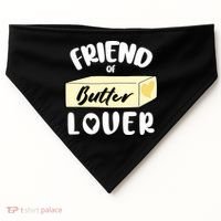Funny Friend Of Butter Lover Matching Group USA-Made Doggie Bandana thumb 0