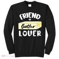 Funny Friend Of Butter Lover Matching Group Sweatshirt thumb 0