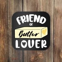 Funny Friend Of Butter Lover Matching Group Coaster thumb 0