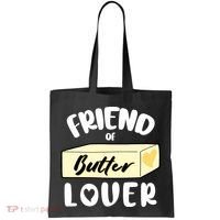 Funny Friend Of Butter Lover Matching Group Tote Bag thumb 0