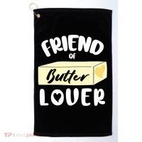 Funny Friend Of Butter Lover Matching Group Golf Towel thumb 0