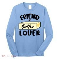 Funny Friend Of Butter Lover Matching Group Long Sleeve Shirt thumb 0