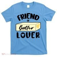 Funny Friend Of Butter Lover Matching Group T-Shirt thumb 0