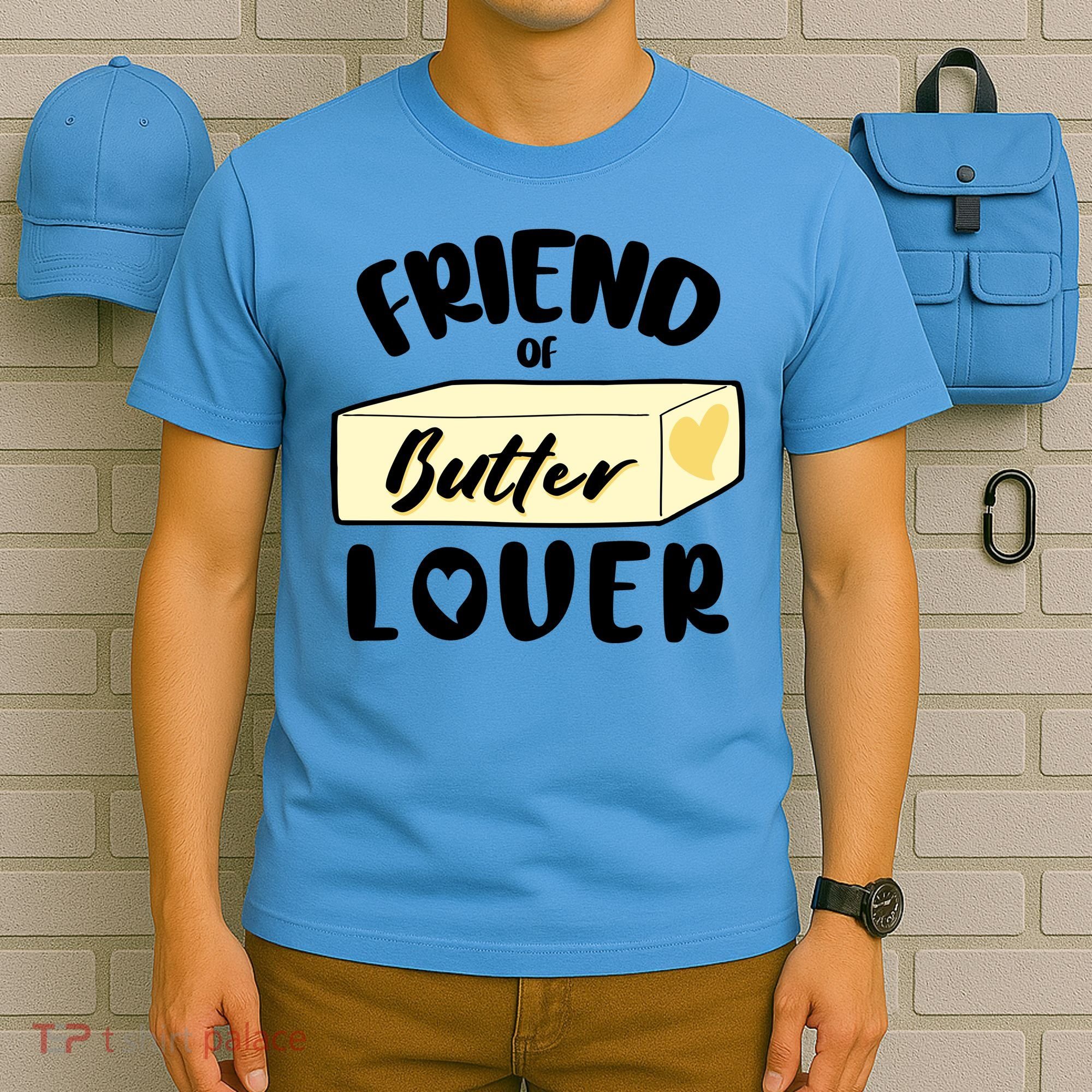 Funny Friend Of Butter Lover Matching Group T-Shirt