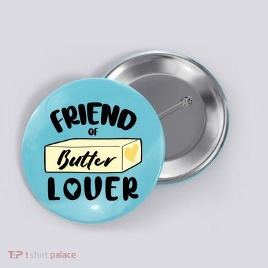 Funny Friend Of Butter Lover Matching Group Button