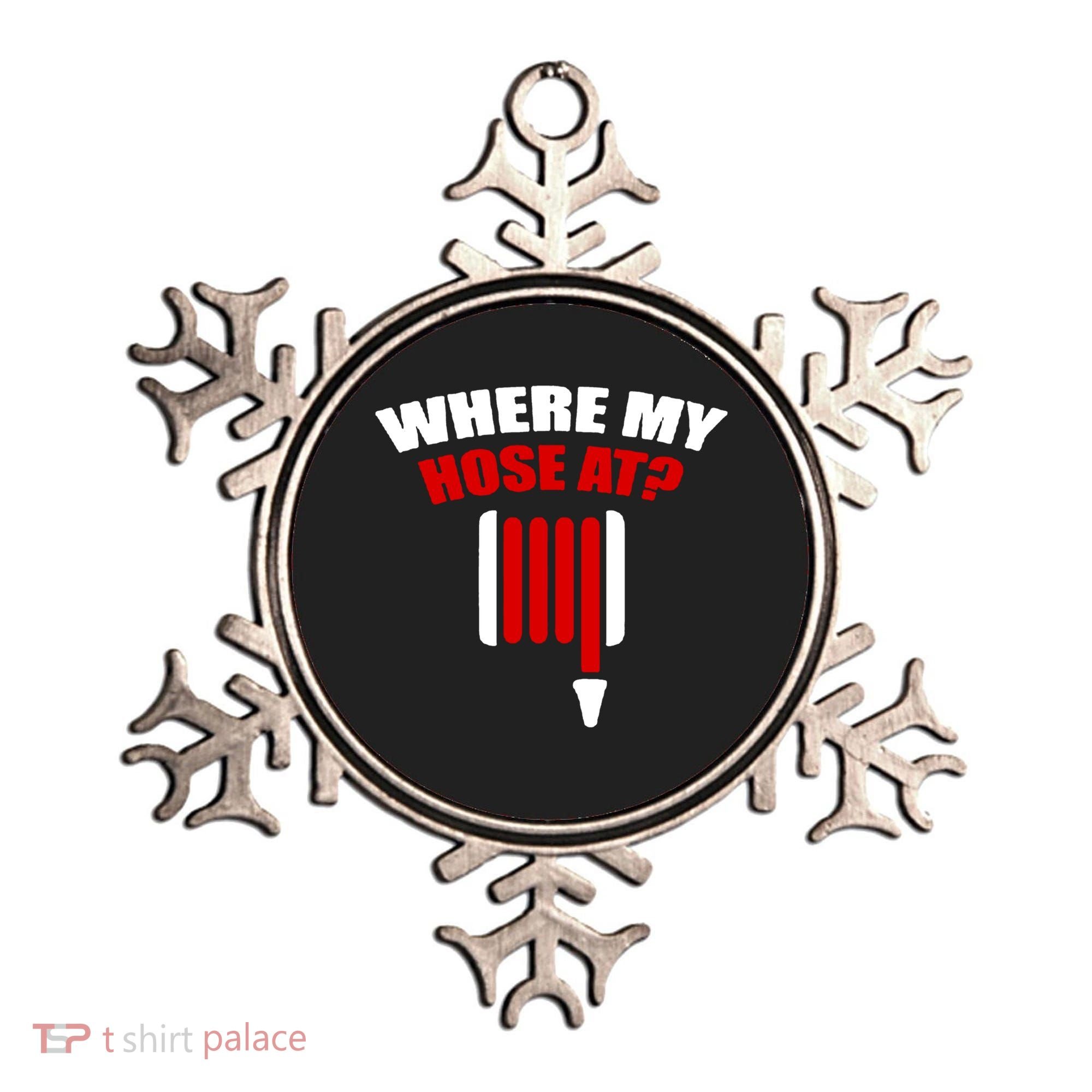 Funny Firefighter Plumber Where My Hose At Gift Ornament