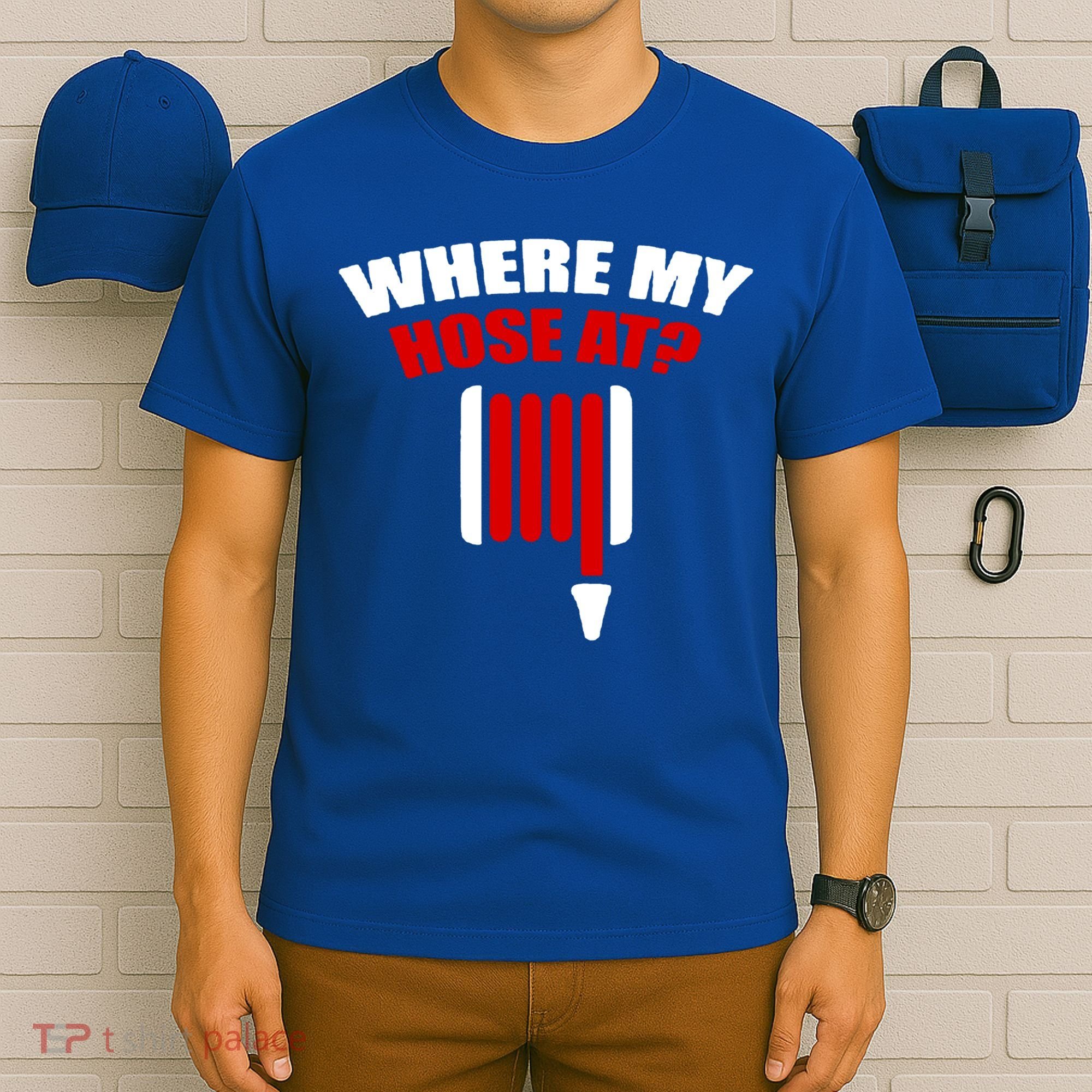 Funny Firefighter Plumber Where My Hose At Gift T-Shirt