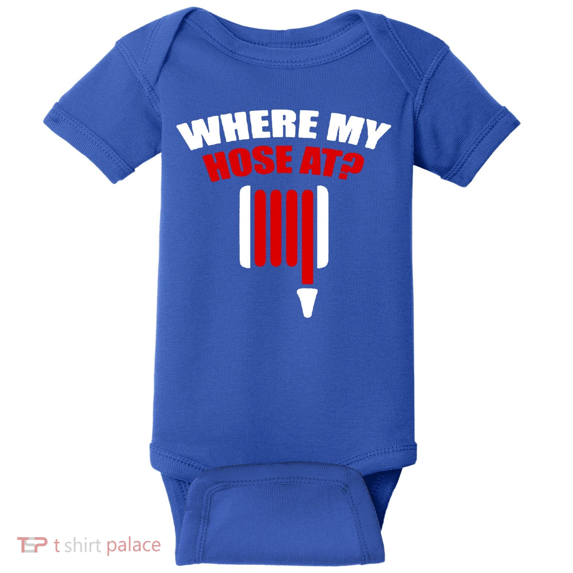 Funny Firefighter Plumber Where My Hose At Gift Baby Bodysuit