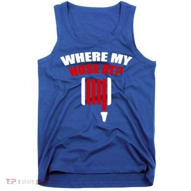 Funny Firefighter Plumber Where My Hose At Gift Tank Top