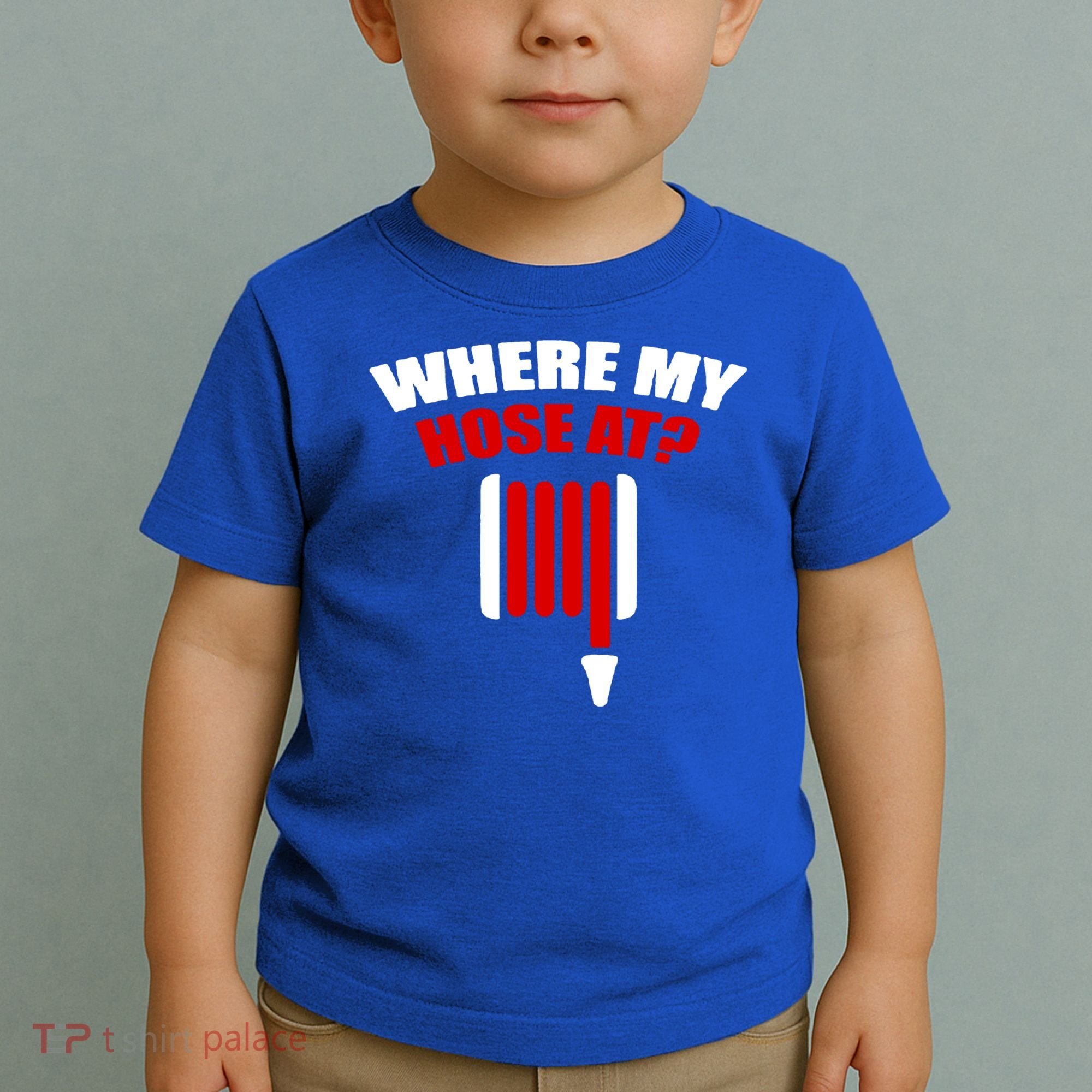Funny Firefighter Plumber Where My Hose At Gift Toddler T-Shirt
