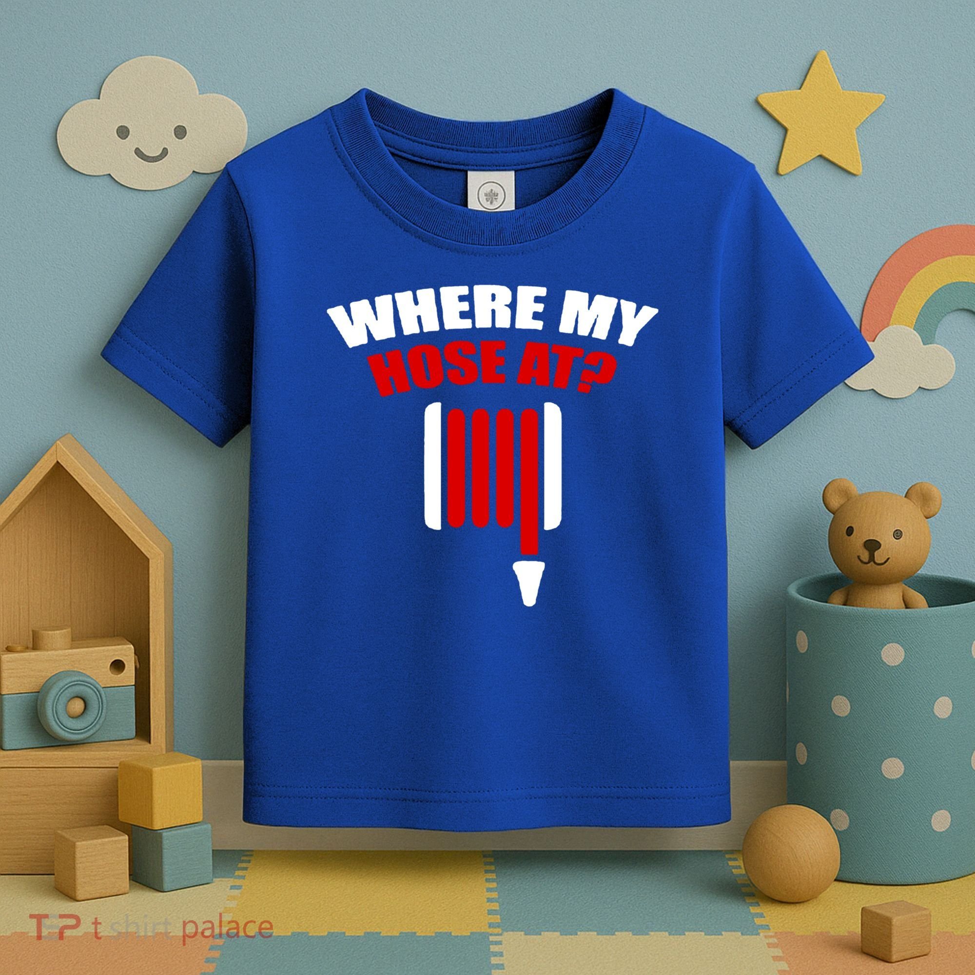 Funny Firefighter Plumber Where My Hose At Gift Toddler T-Shirt