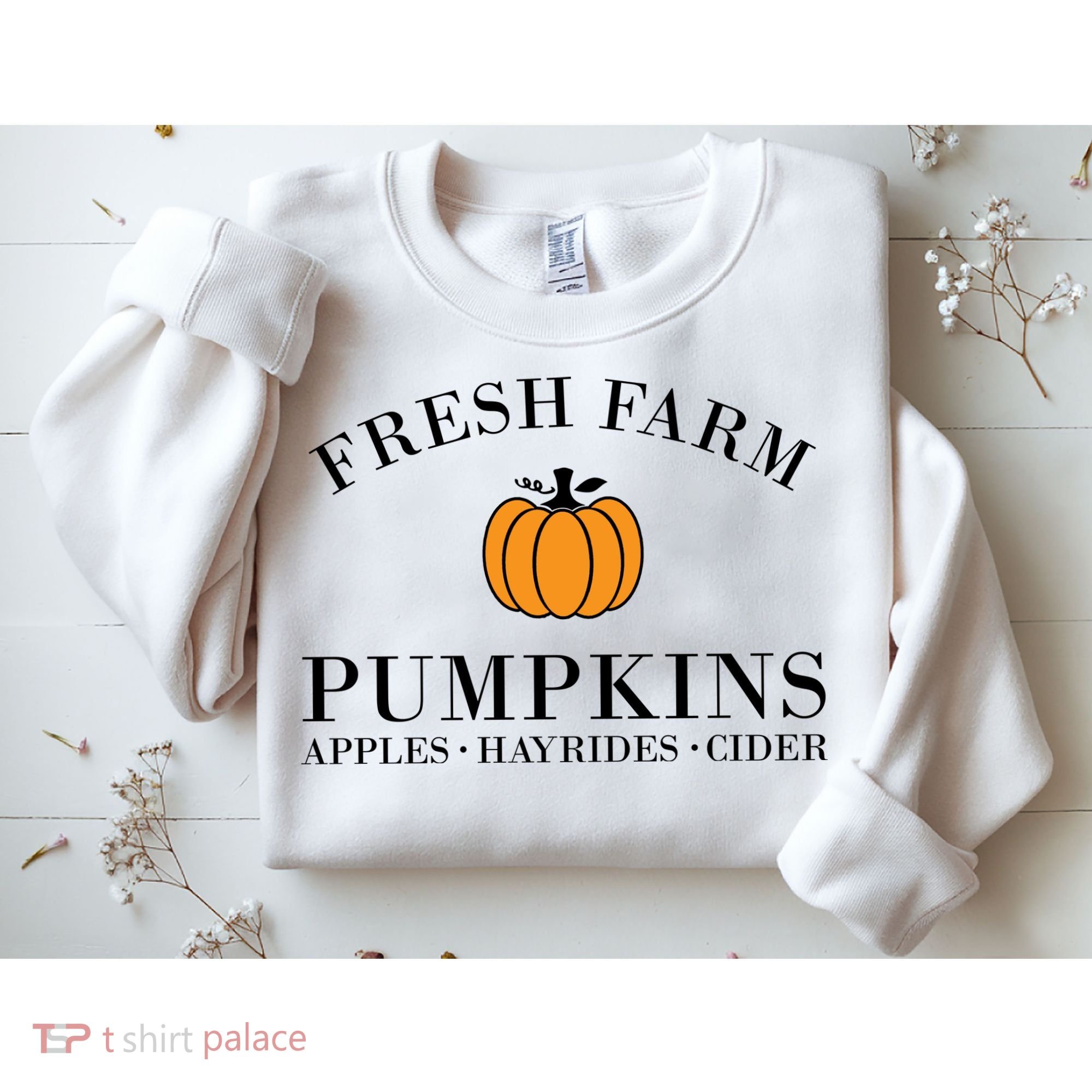Fresh Farm Pumpkins Apples Hayrides Cider Sweatshirt