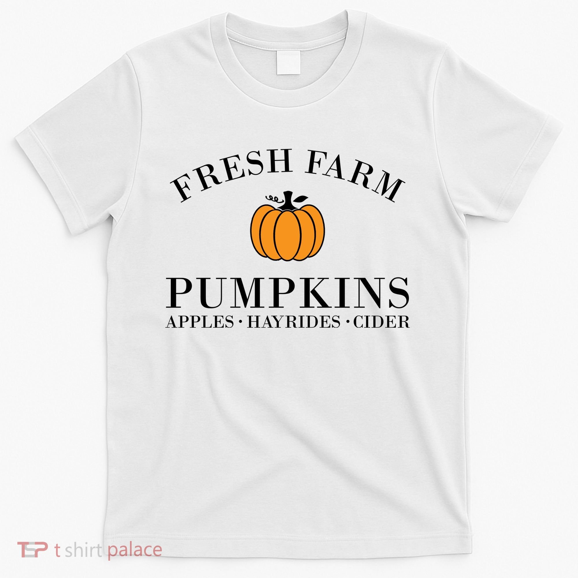 Fresh Farm Pumpkins Apples Hayrides Cider T-Shirt