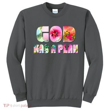 Floral Flower Print God Has A Plan Sweatshirt