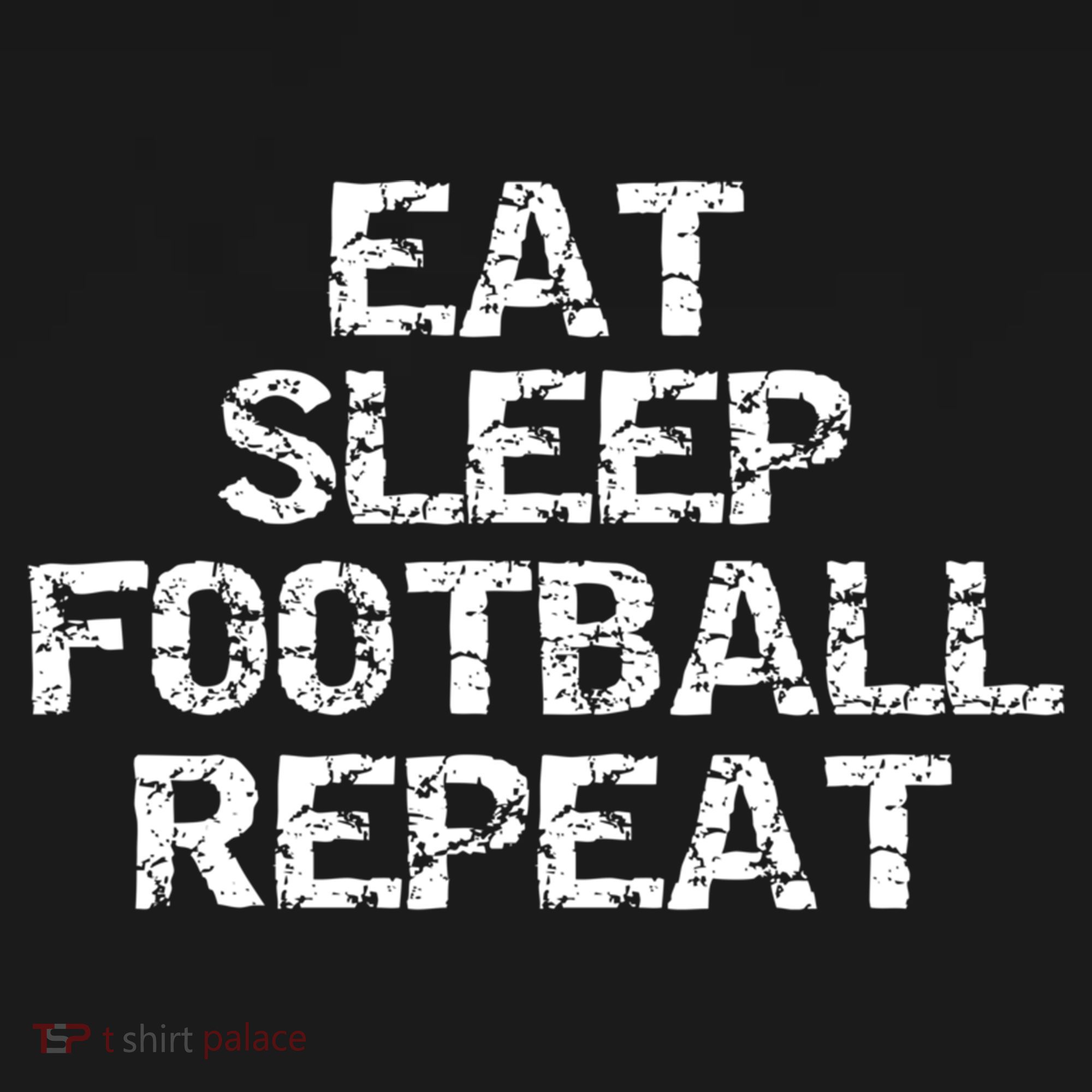 Funny Football Player Gift For Men Eat Sleep Football Repeat Meaningful Gift T-Shirt