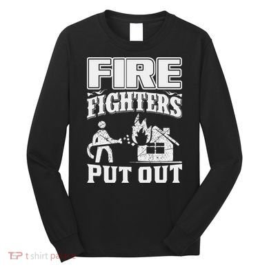 Fire Firefighters Put Out Long Sleeve Shirt