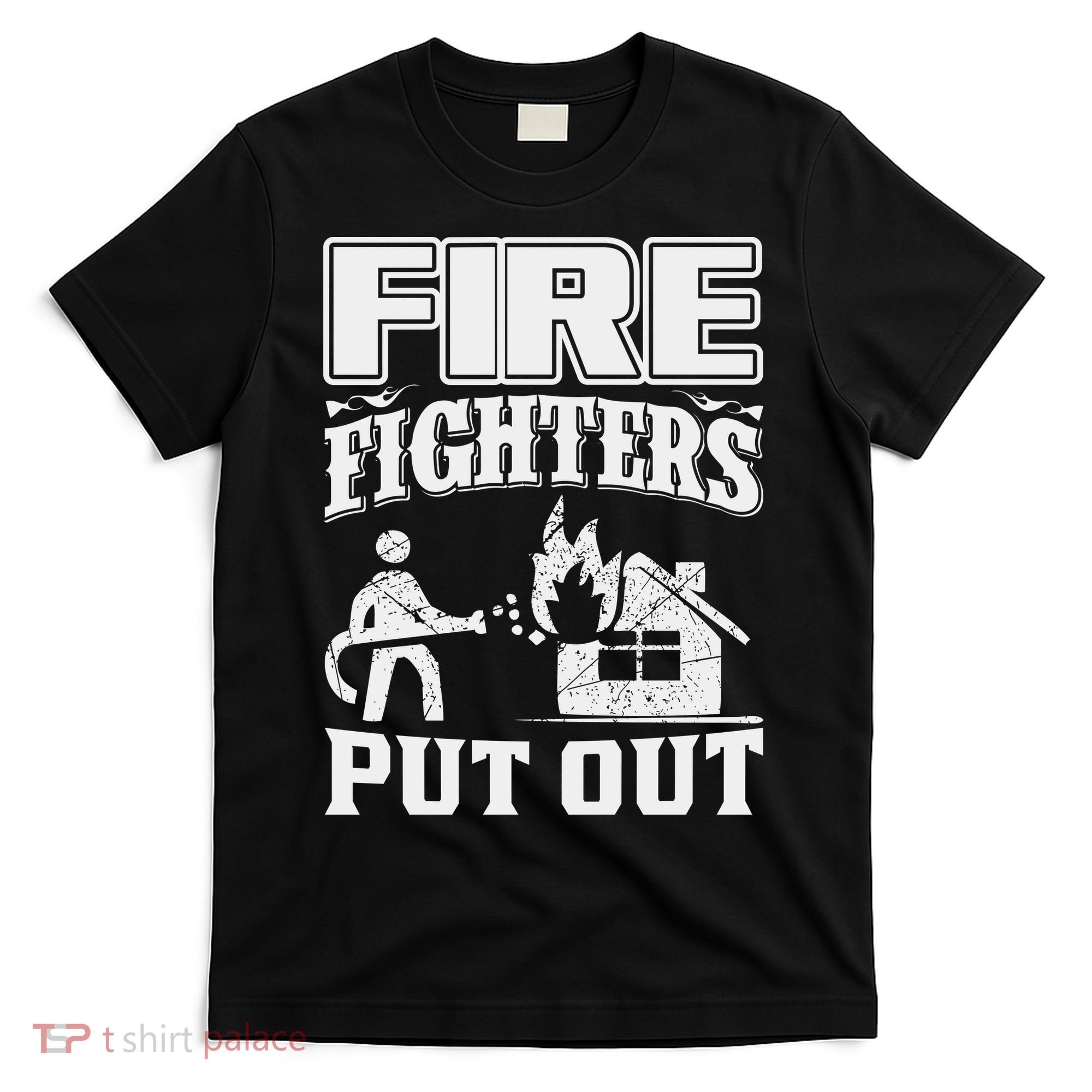 Fire Firefighters Put Out T-Shirt