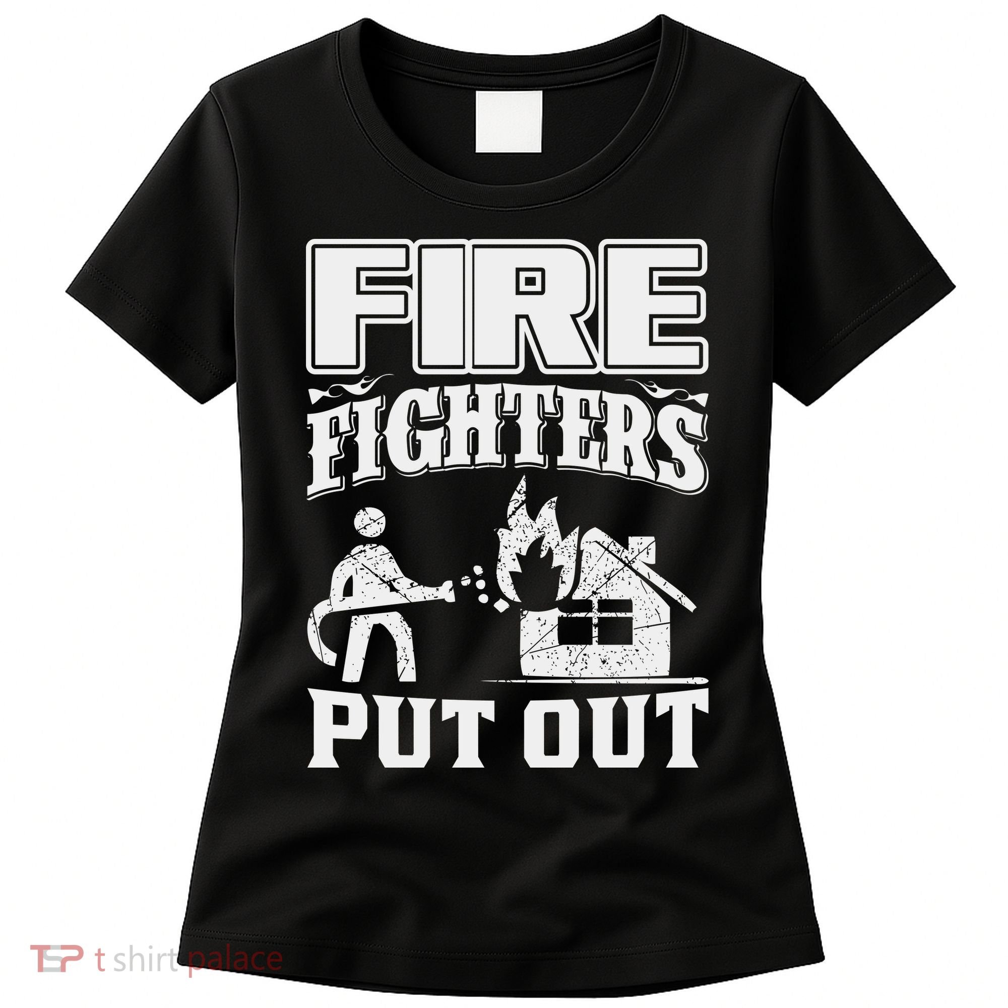 Fire Firefighters Put Out Women's T-Shirt