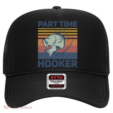 Funny Fishing Part Time Hooker Hat