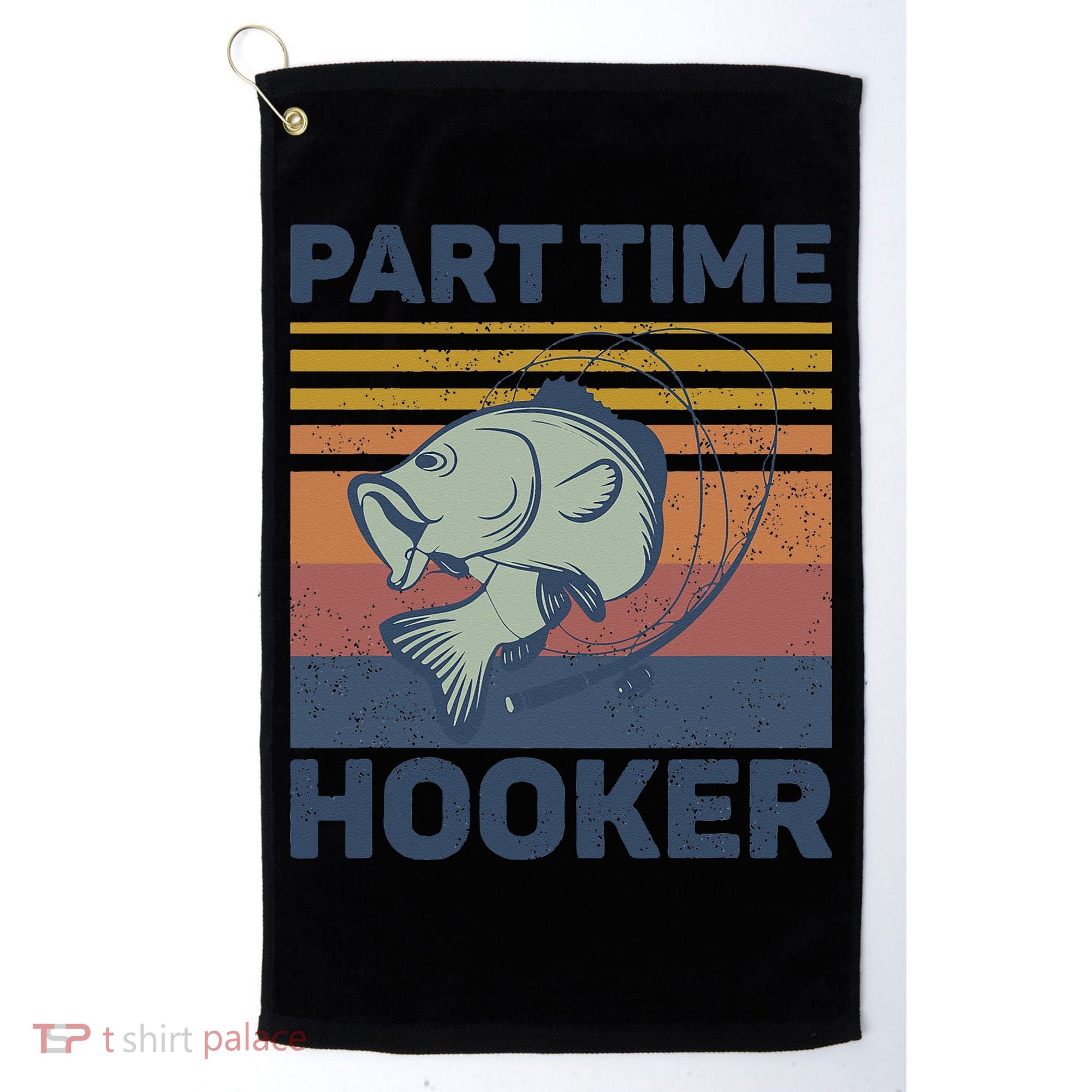 Funny Fishing Part Time Hooker Golf Towel