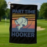 Funny Fishing Part Time Hooker Golf Towel thumb 1