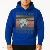 Funny Fishing Part Time Hooker Hoodie thumb 2