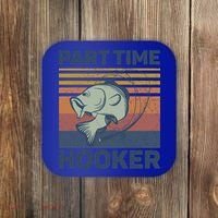 Funny Fishing Part Time Hooker Coaster thumb 0