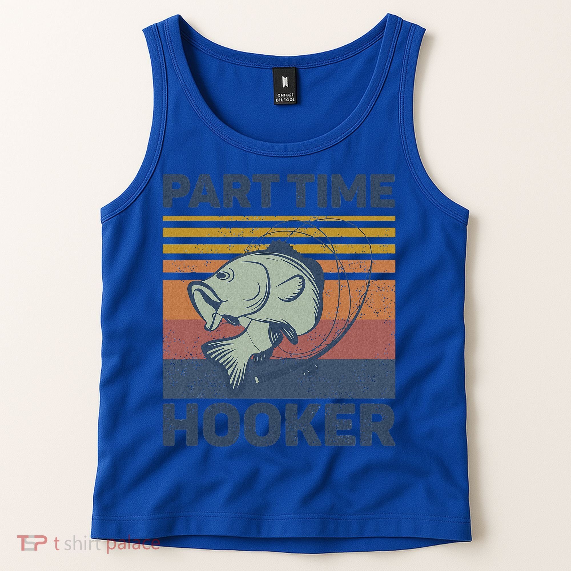Funny Fishing Part Time Hooker Tank Top