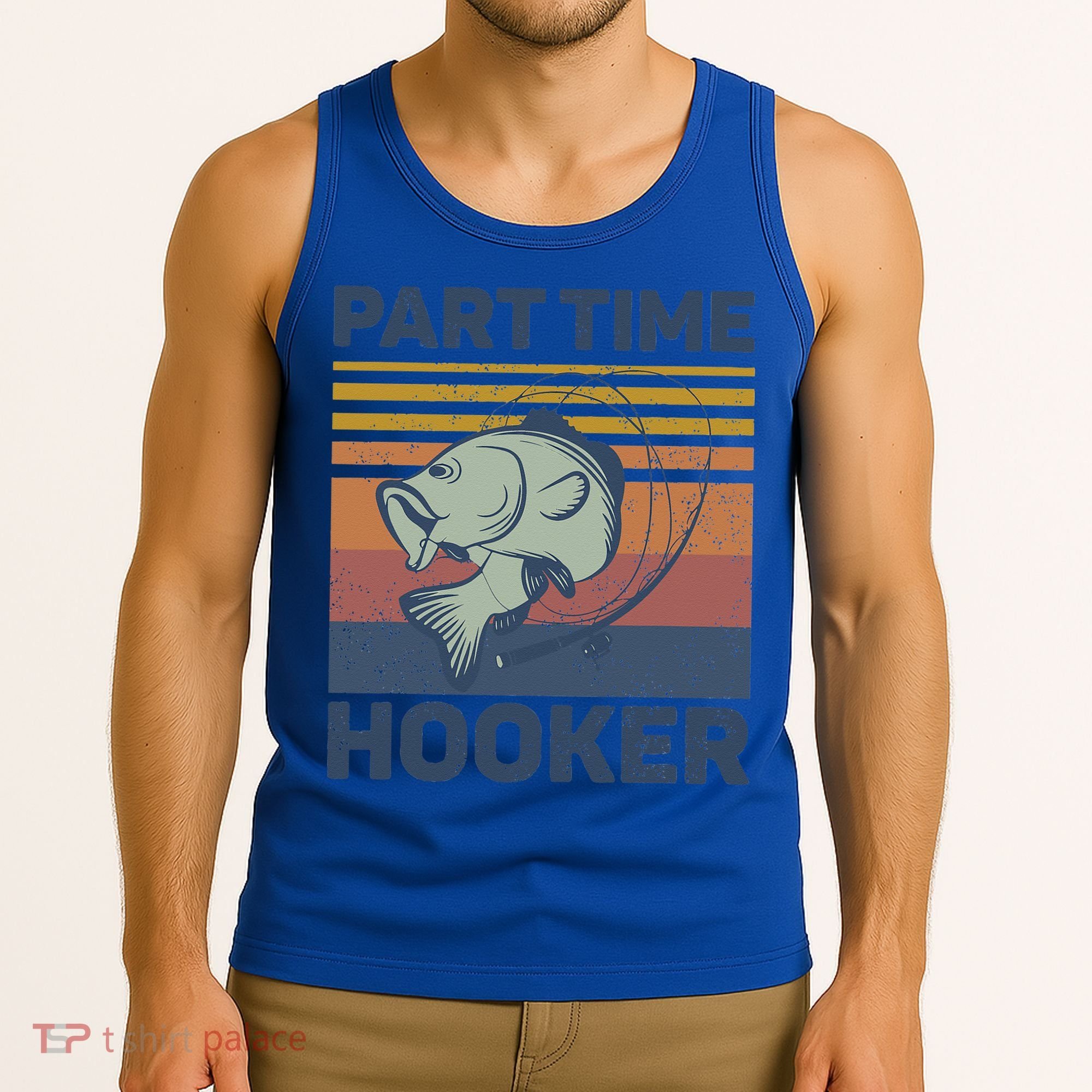 Funny Fishing Part Time Hooker Tank Top