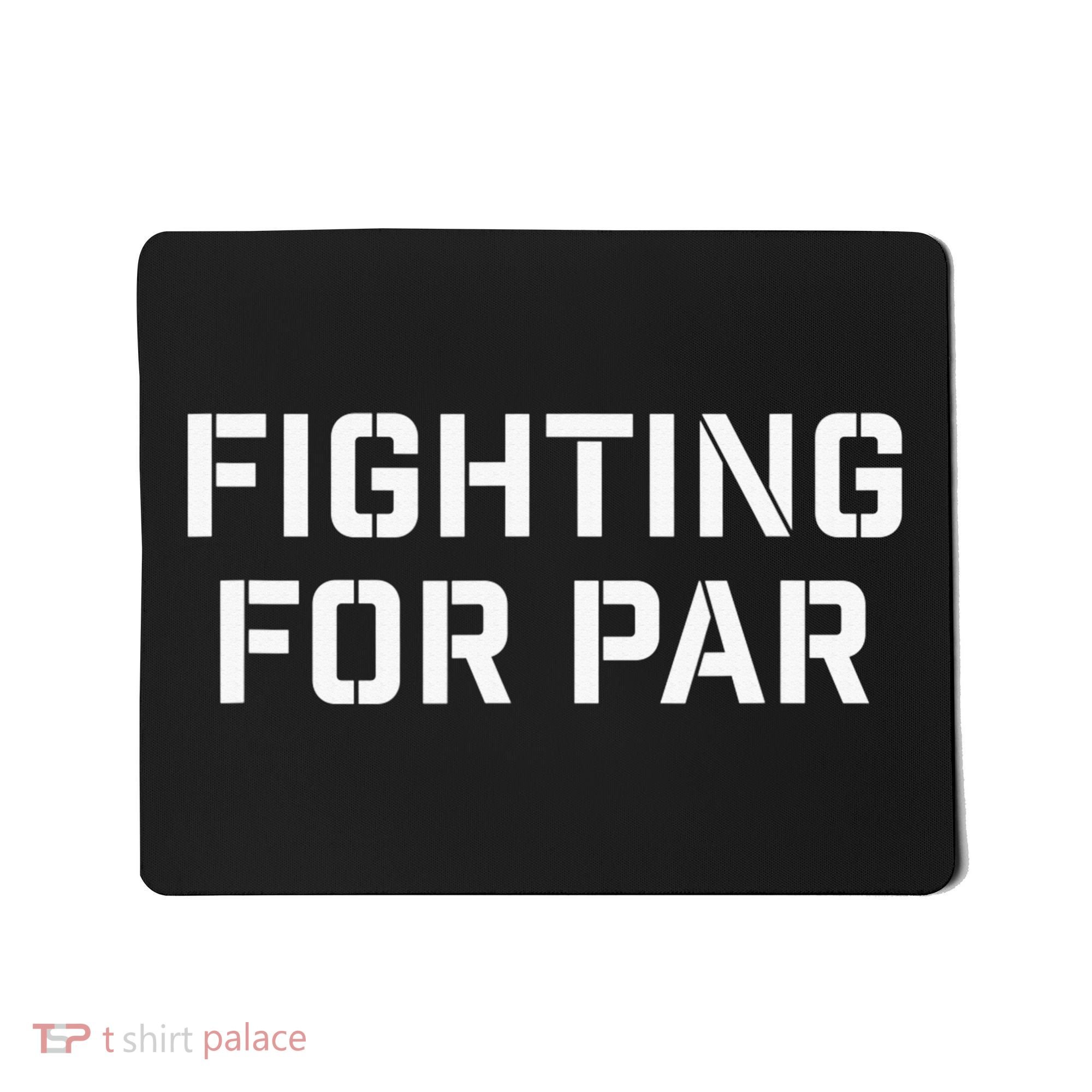 Fighting For Par Golf Funny Gift Mousepad