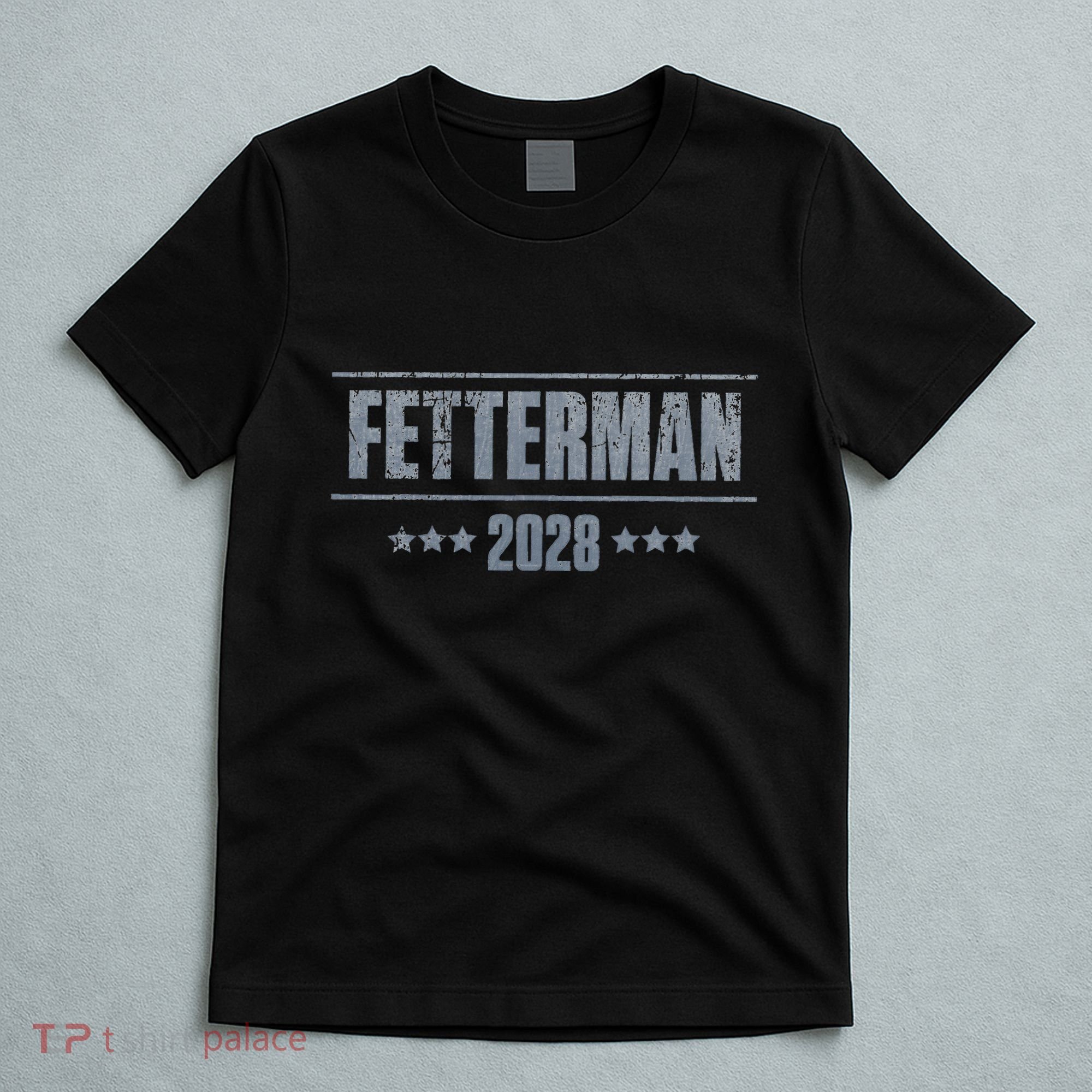 Fetterman For President 2028 Democratic Resistance Trump T-Shirt