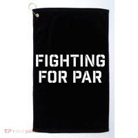 Fighting For Par Golf Funny golf player Golf Towel thumb 0