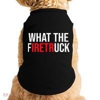 Funny Fireman Quote What The Firetruck For Firefighter Doggie Tank thumb 0