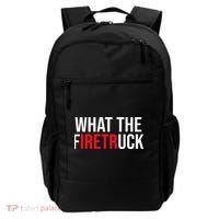 Funny Fireman Quote What The Firetruck For Firefighter Backpack thumb 0