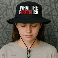 Funny Fireman Quote What The Firetruck For Firefighter Bucket Hat thumb 3