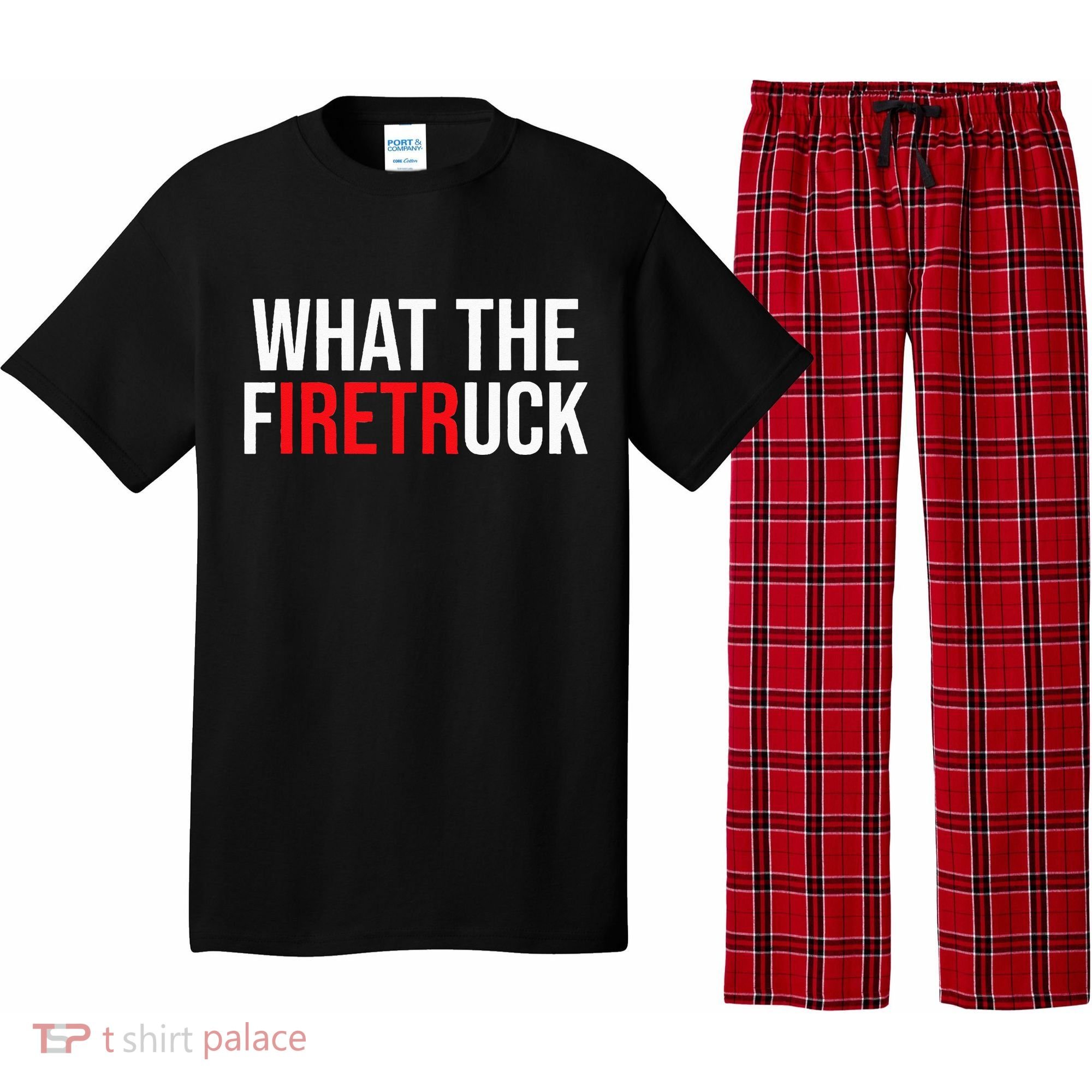 Funny Fireman Quote What The Firetruck For Firefighter Pajama Set