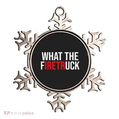 Funny Fireman Quote What The Firetruck For Firefighter Ornament