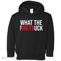 Funny Fireman Quote What The Firetruck For Firefighter Toddler Hoodie thumb 0