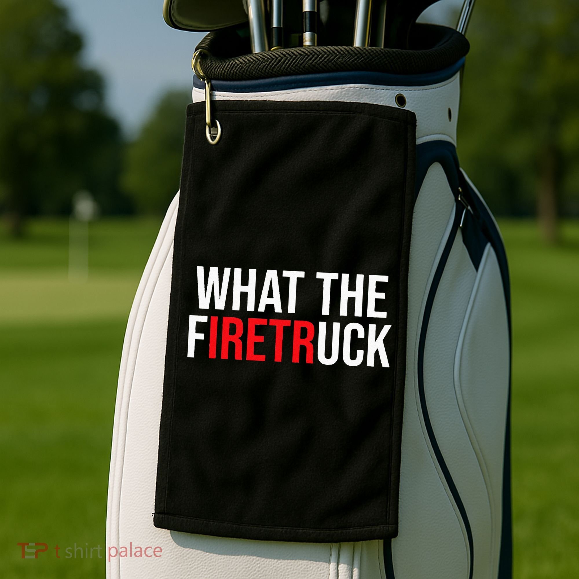 Funny Fireman Quote What The Firetruck For Firefighter Golf Towel