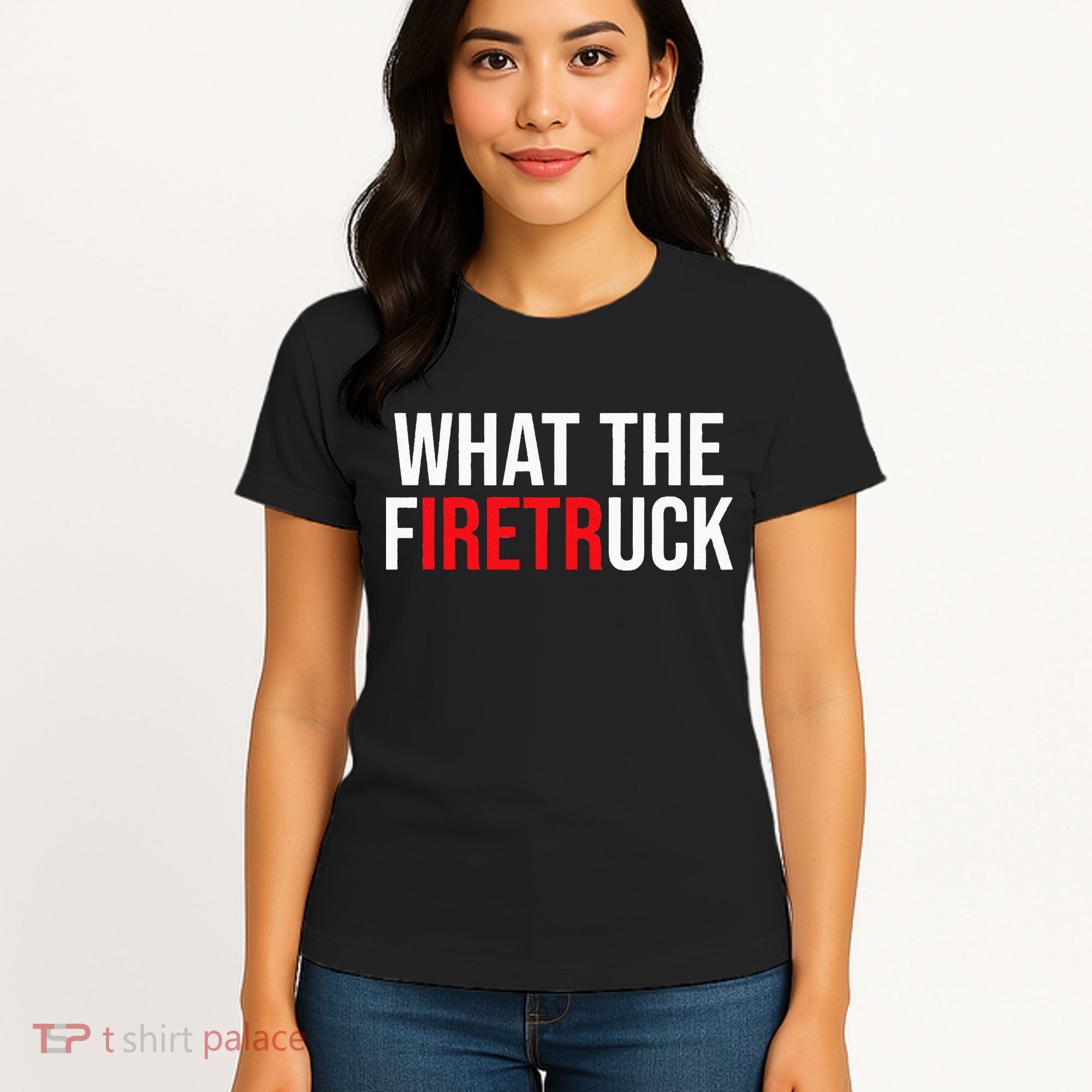 Funny Fireman Quote What The Firetruck For Firefighter Women's T-Shirt