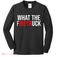 Funny Fireman Quote What The Firetruck For Firefighter Kids Long Sleeve Shirt thumb 0