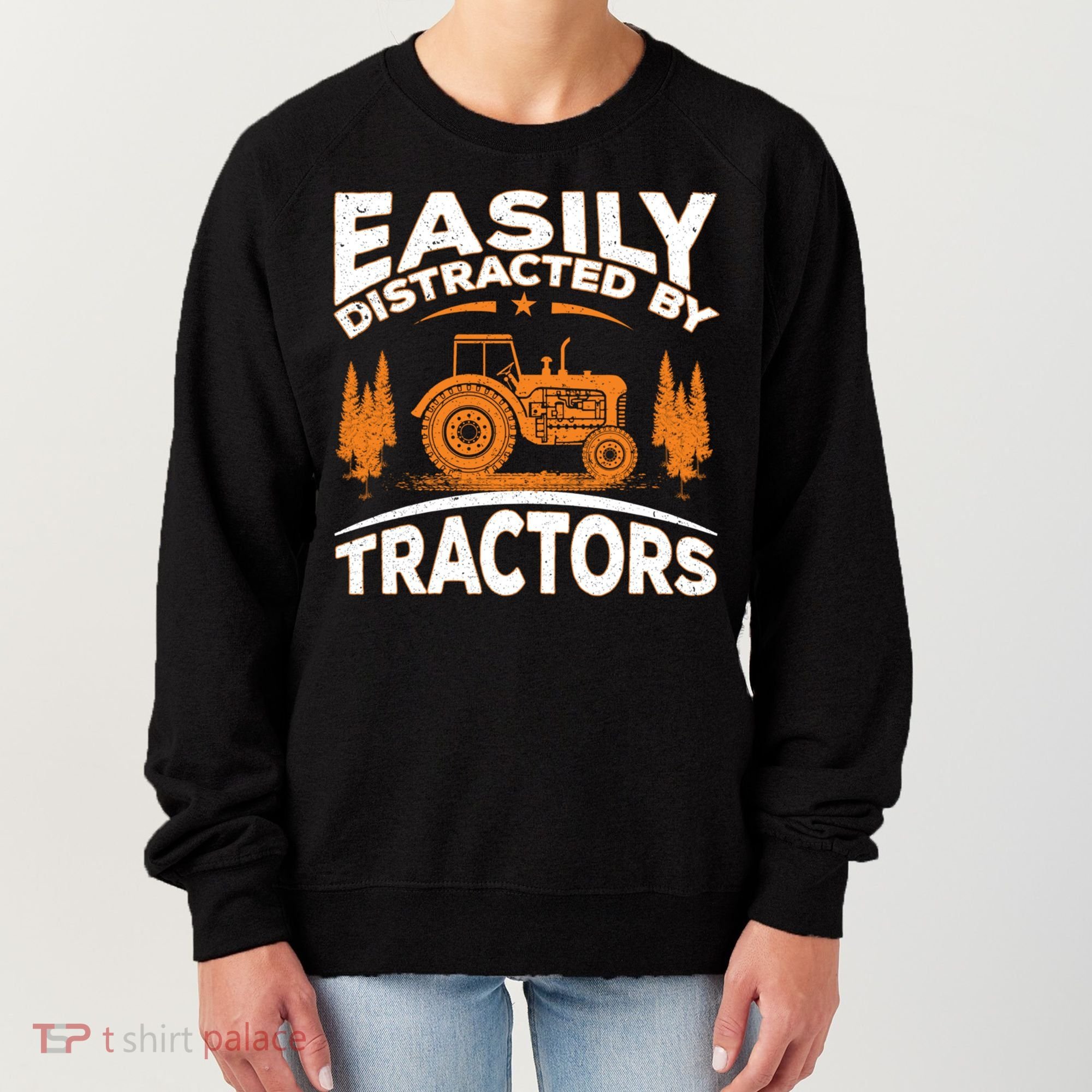 Funny Farming Quote Gift Easily Distracted By Tractors Funny Gift Women's Sweatshirt