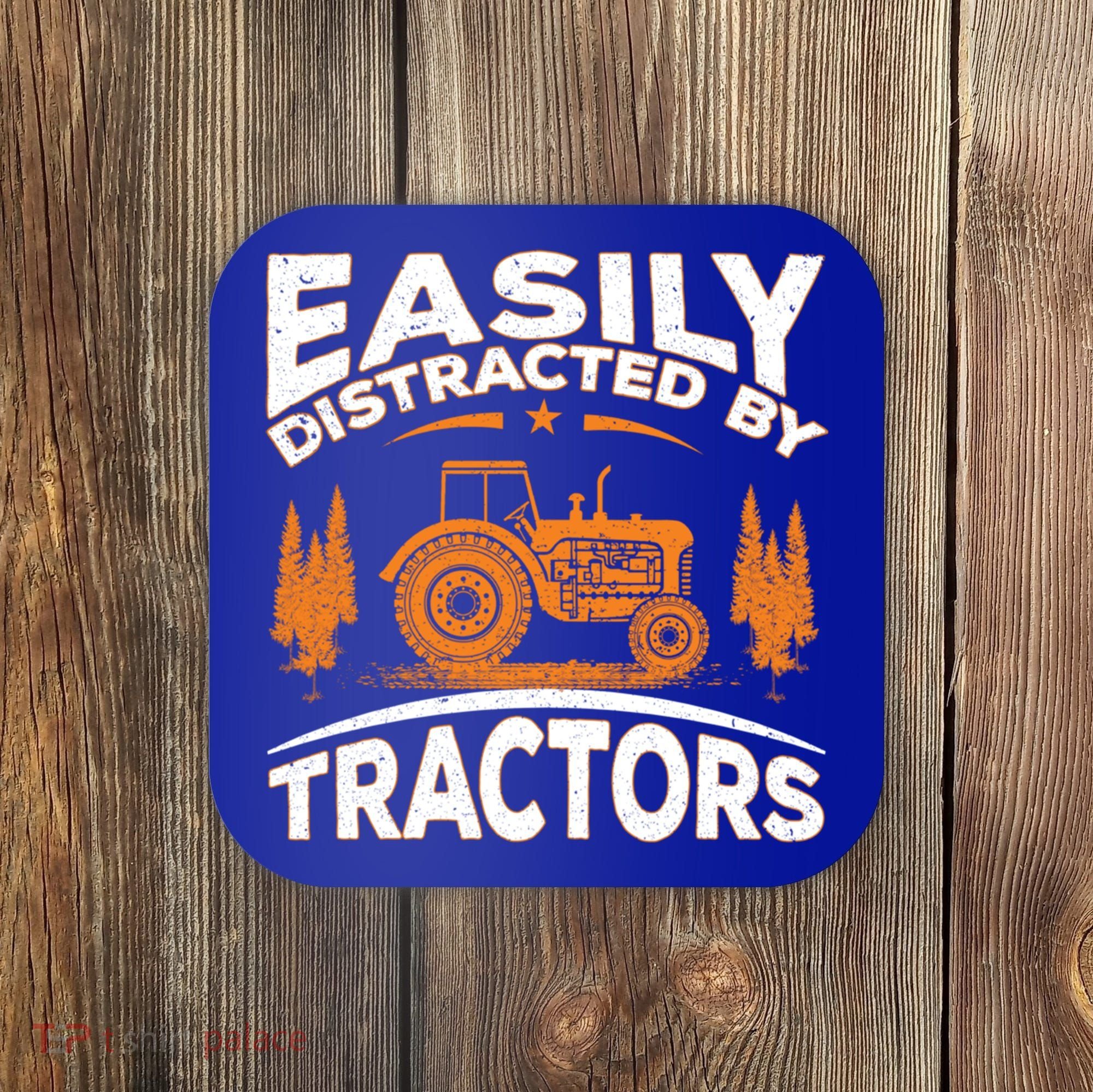 Funny Farming Quote Gift Easily Distracted By Tractors Funny Gift Coaster