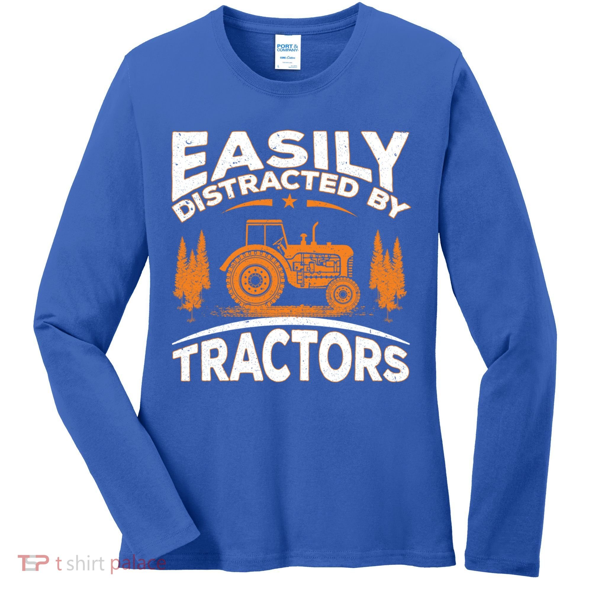 Funny Farming Quote Gift Easily Distracted By Tractors Funny Gift Women's Long Sleeve Shirt