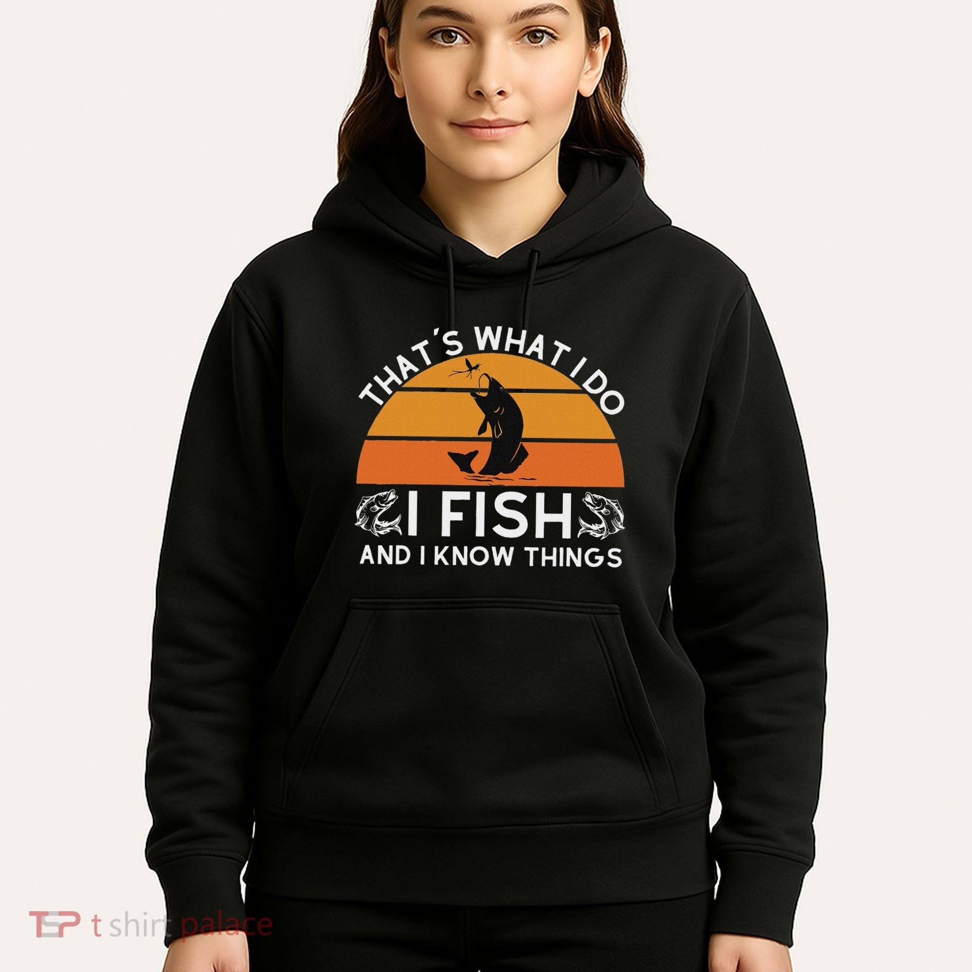 Funny Fish Quote ThatS What I Do I Fish And I Know Things Hoodie