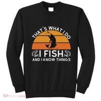 Funny Fish Quote ThatS What I Do I Fish And I Know Things Sweatshirt thumb 0